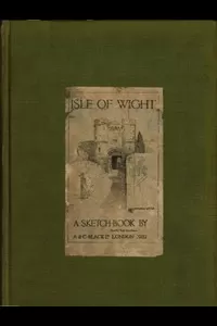 Isle of Wight: A Sketch-Book