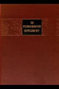 Is Tomorrow Hitler's? 200 Questions on the Battle of Mankind
