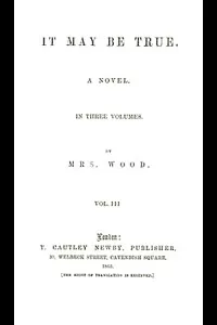 It May Be True, Vol. 3 (of 3)