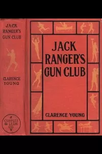 Jack Ranger's Gun Club; Or, From Schoolroom to Camp and Trail