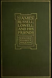 James Russell Lowell and His Friends