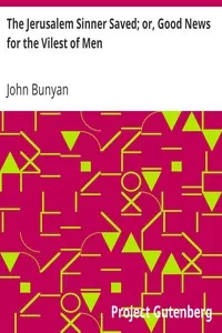 The Jerusalem Sinner Saved; or, Good News for the Vilest of Men