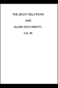 The Jesuit Relations and Allied Documents, Vol. 3: Acadia, 1611-1616