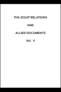 The Jesuit Relations and Allied Documents, Vol. 5: Quebec, 1632-1633