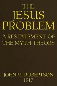 The Jesus Problem: A Restatement of the Myth Theory