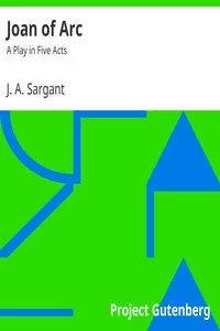 Joan of Arc: A Play in Five Acts
