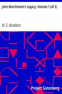 John Marchmont's Legacy, Volume 1 (of 3)