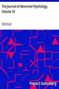 The Journal of Abnormal Psychology, Volume 10
