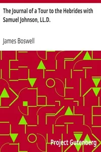 The Journal of a Tour to the Hebrides with Samuel Johnson, LL.D.