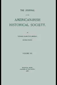 The Journal of the American-Irish Historical Society (Vol. VII)