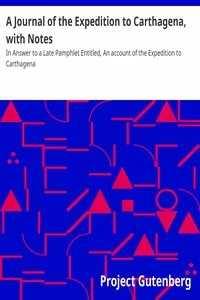 A Journal of the Expedition to Carthagena, with Notes