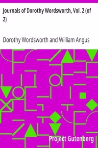 Journals of Dorothy Wordsworth, Vol. 2 (of 2)