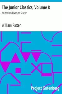 The Junior Classics, Volume 8: Animal and Nature Stories