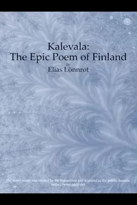 Kalevala : the Epic Poem of Finland — Complete