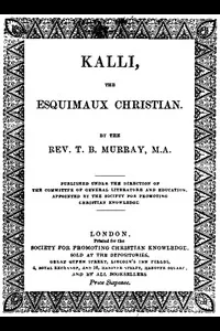 Kalli, the Esquimaux Christian: A Memoir