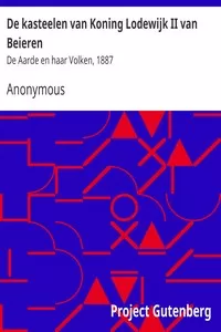 De kasteelen van Koning Lodewijk II van Beieren