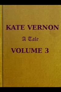 Kate Vernon: A Tale. Vol. 3 (of 3)