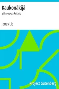 KaukonÃ¤kijÃ¤: eli kuvauksia Ruijasta