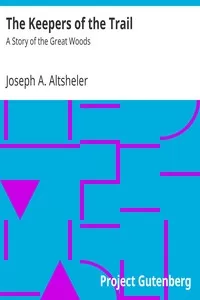 The Keepers of the Trail: A Story of the Great Woods