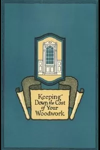Keeping Down the Cost of Your Woodwork