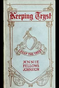 Keeping Tryst: A Tale of King Arthur's Time