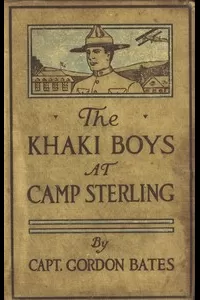 The Khaki Boys at Camp Sterling; Or, Training for the Big Fight in France