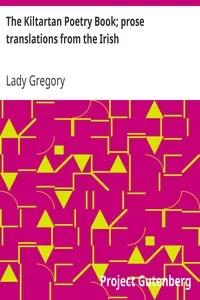 The Kiltartan Poetry Book; prose translations from the Irish