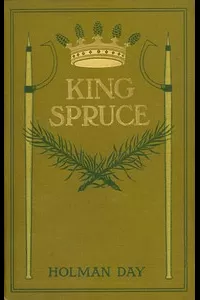 King Spruce, A Novel