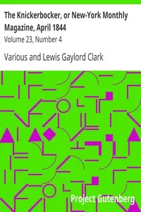 The Knickerbocker, or New-York Monthly Magazine, April 1844