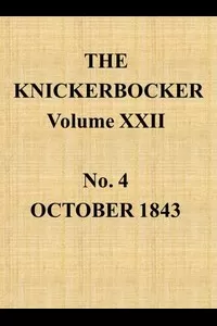 The Knickerbocker, Vol. 22, No. 4, October 1843