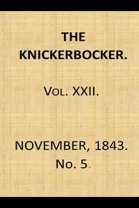 The Knickerbocker, Vol. 22, No. 5, November 1843