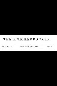 The Knickerbocker, Vol. 22, No. 6, December 1843