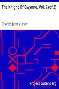 The Knight Of Gwynne, Vol. 2 (of 2)