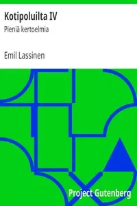 Kotipoluilta IV: PieniÃ¤ kertoelmia