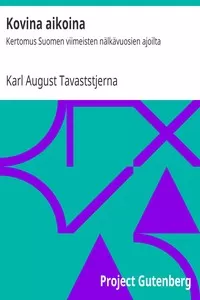 Kovina aikoina: Kertomus Suomen viimeisten nÃ¤lkÃ¤vuosien ajoilta