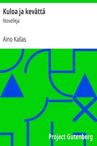 Kuloa ja kevÃ¤ttÃ¤: Novelleja