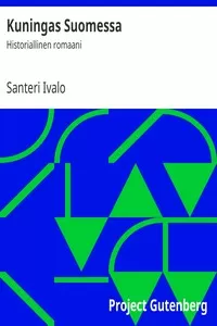 Kuningas Suomessa: Historiallinen romaani