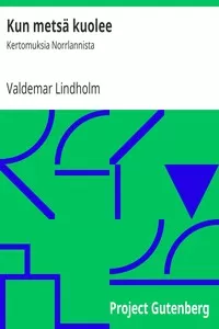 Kun metsÃ¤ kuolee: Kertomuksia Norrlannista