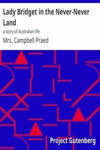 Lady Bridget in the Never-Never Land: a story of Australian life