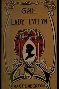 The Lady Evelyn: A Story of To-day