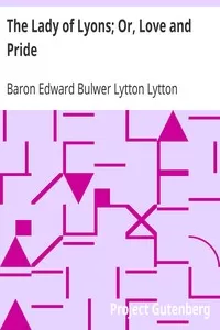 The Lady of Lyons; Or, Love and Pride