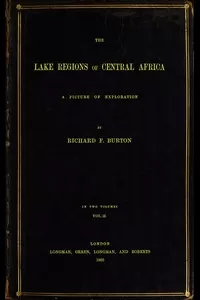 The Lake Regions of Central Africa: A Picture of Exploration, Vol. 2