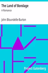 The Land of Bondage: A Romance