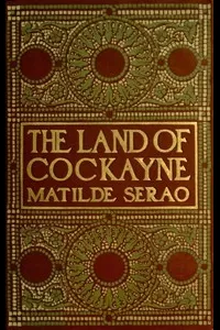 The Land of Cockayne: A Novel