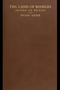 The Land of Riddles (Russia of To-day)