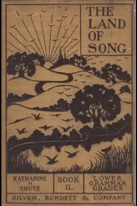 The Land of Song, Book 2. For lower grammar grades