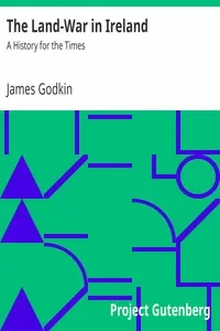 The Land-War in Ireland: A History for the Times