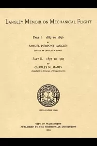 Langley Memoir on Mechanical Flight, Parts I and II