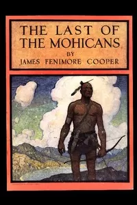 The Last of the Mohicans: A Narrative of 1757