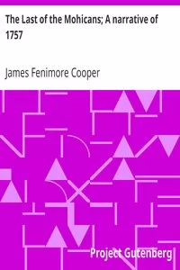 The Last of the Mohicans; A narrative of 1757